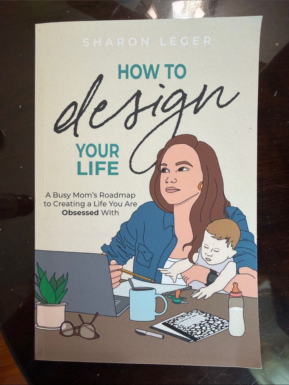 How to Design Your Life by Sharon Leger